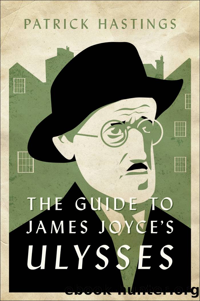The Guide to James Joyce's Ulysses by Patrick Hastings