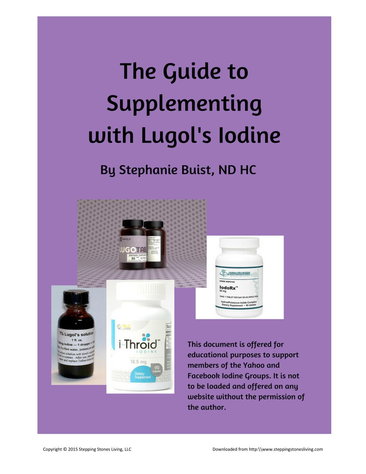 The Guide to Supplementing with Lugol Iodine - Iodine Protocol by Stephanie Buist David Brownstein Lynne Farrow