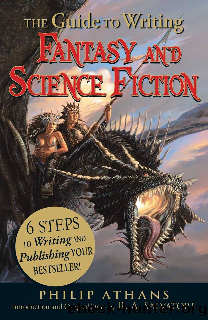 The Guide to Writing Fantasy and Science Fiction: 6 Steps to Writing and Publishing Your Bestseller! by Philip Athans & R. A. Salvatore