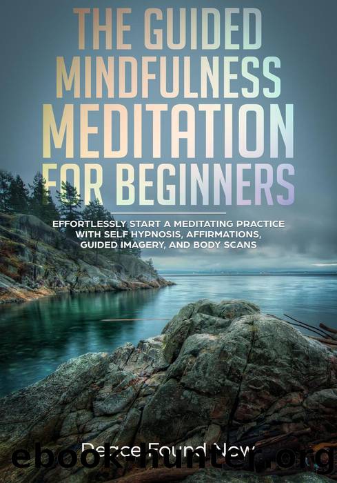 The Guided Mindfulness Meditation for Beginners by Peace Found Now