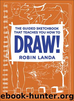 The Guided Sketchbook That Teaches You How To DRAW! by Robin Landa