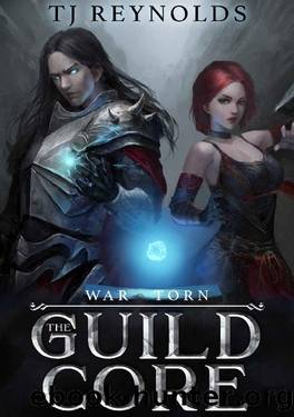 The Guild Core 3: War Torn (A Dungeon Adventure) by TJ Reynolds