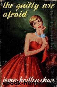 The Guilty Are Afraid (1957) by James Hadley Chase
