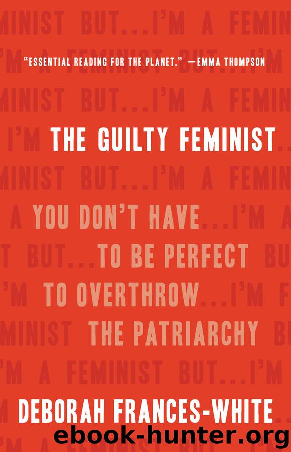 The Guilty Feminist by Deborah Frances-White