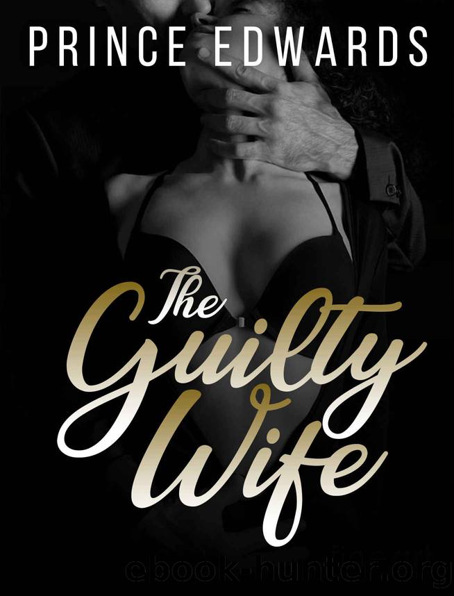 The Guilty Wife: Slut Wife Caught in Action by Prince Edwards