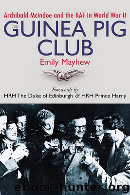The Guinea Pig Club by Emily Mayhew