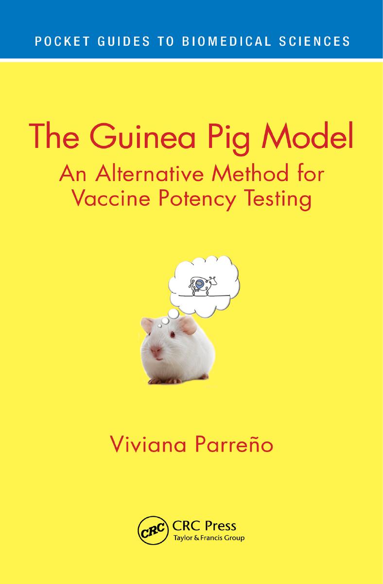 The Guinea Pig Model: An Alternative Method for Vaccine Potency Testing by Viviana Parreño