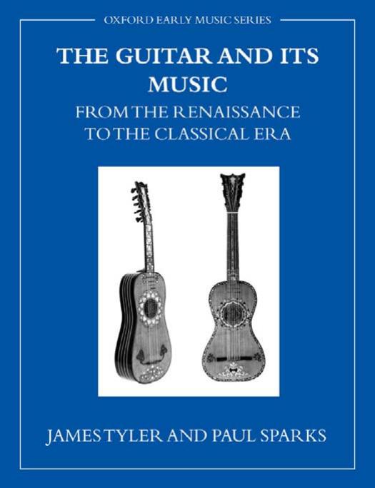 The Guitar and Its Music: From the Renaissance to the Classical Era by James Tyler Paul Sparks