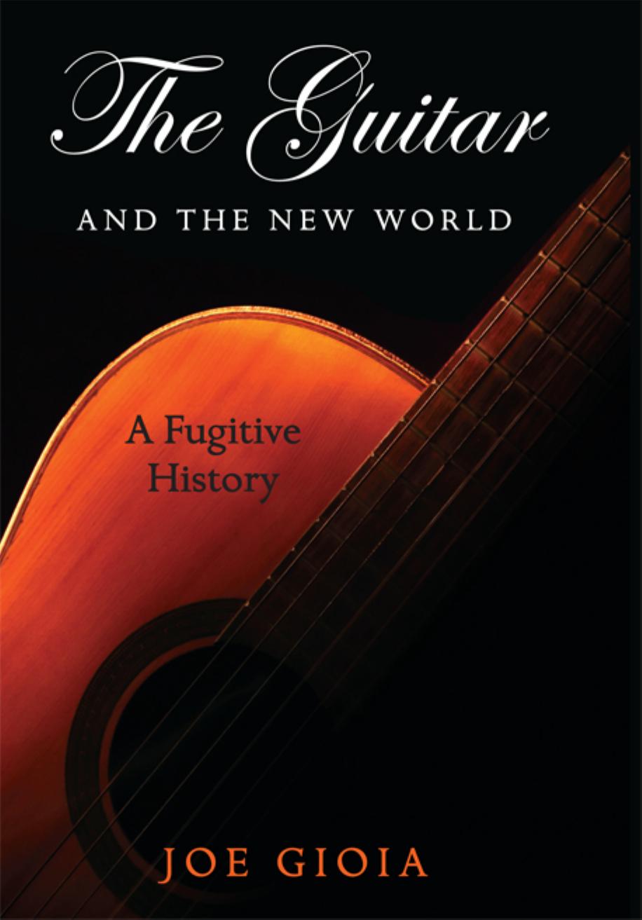 The Guitar and the New World: A Fugitive History by Joe Gioia