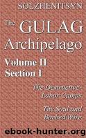 The Gulag Archipelago, VOLUME 2: An Experiment in Literary Investigation, Section III-IV by Solzhenitsyn Aleksandr