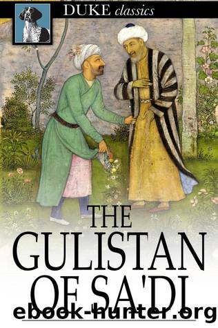 The Gulistan of Sa'di by Sa'di