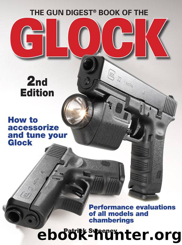 The Gun Digest Book Of The Glock by Sweeney Patrick