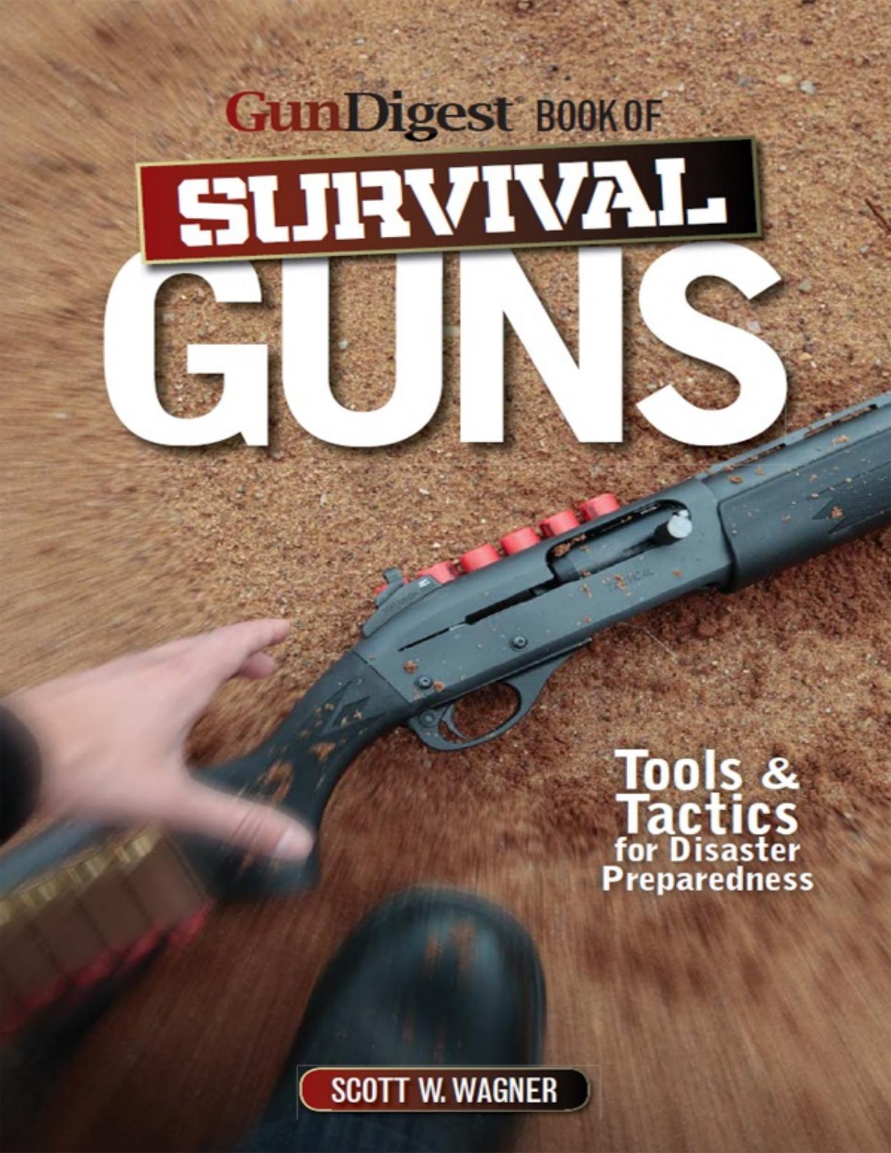 The Gun Digest Book of Survival Guns: Tools \& Tactics for Survival Preparedness - PDFDrive.com by Scott W. Wagner