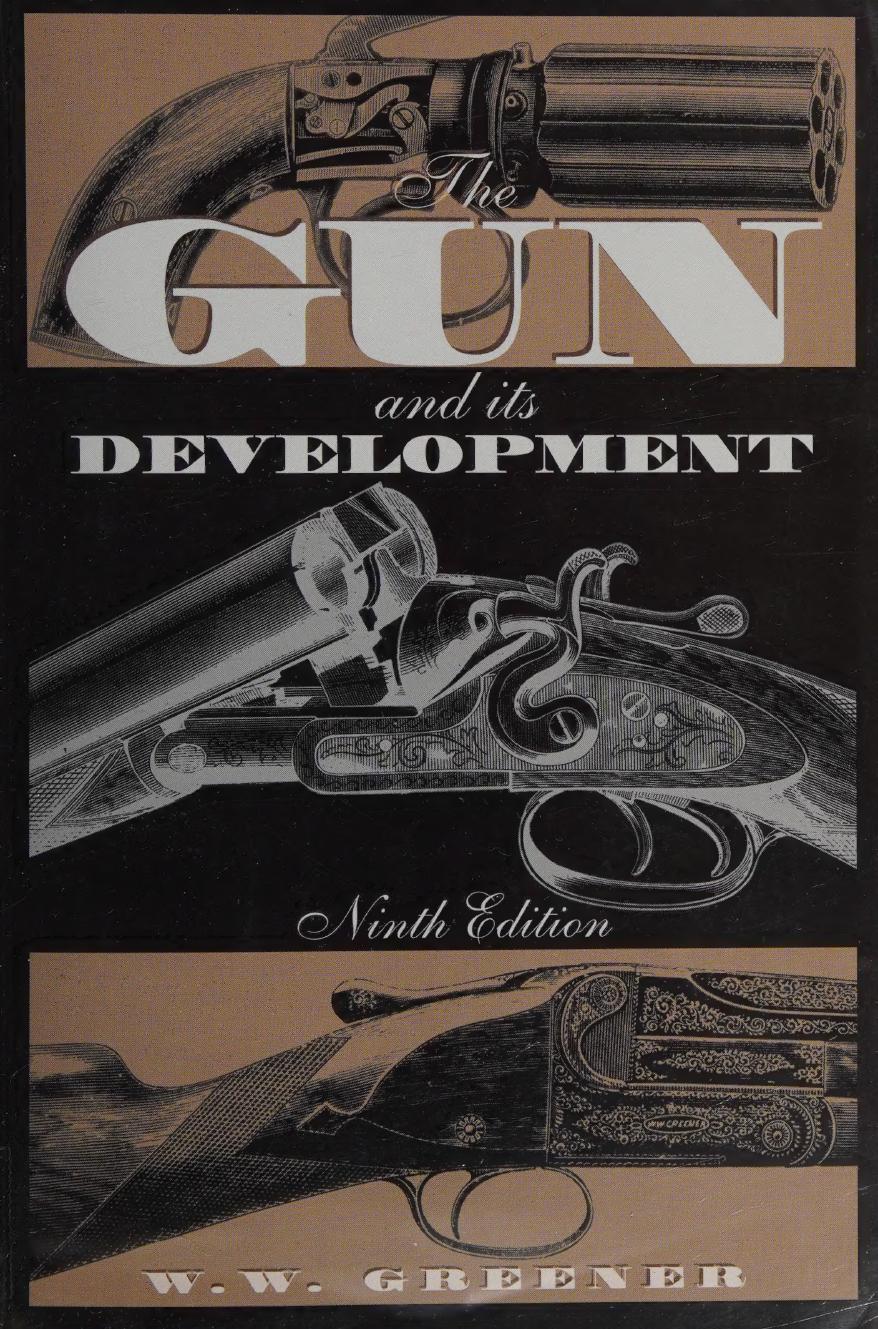The Gun and Its Development by William W. Greener