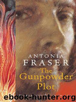 The Gunpowder Plot: Terror And Faith In 1605 by Fraser Antonia