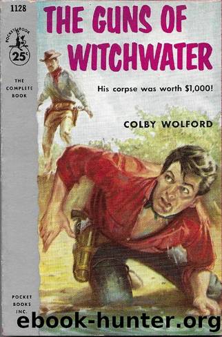 The Guns of Witchwater (1956) by Colby Wolford