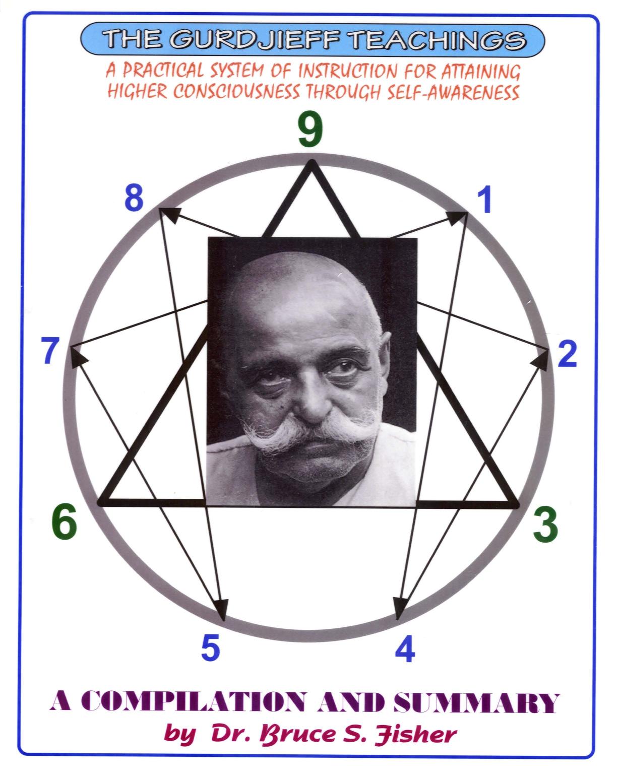 The Gurdjieff Teachings: a Practical System of Instruction for Attaining Higher Consciousness Through Self-Awareness by Bruce S. Fisher Well-illustrated
