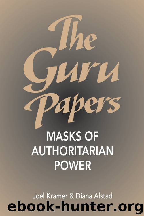 The Guru Papers: Masks of Authoritarian Power by Joel Kramer & Diana Alstad
