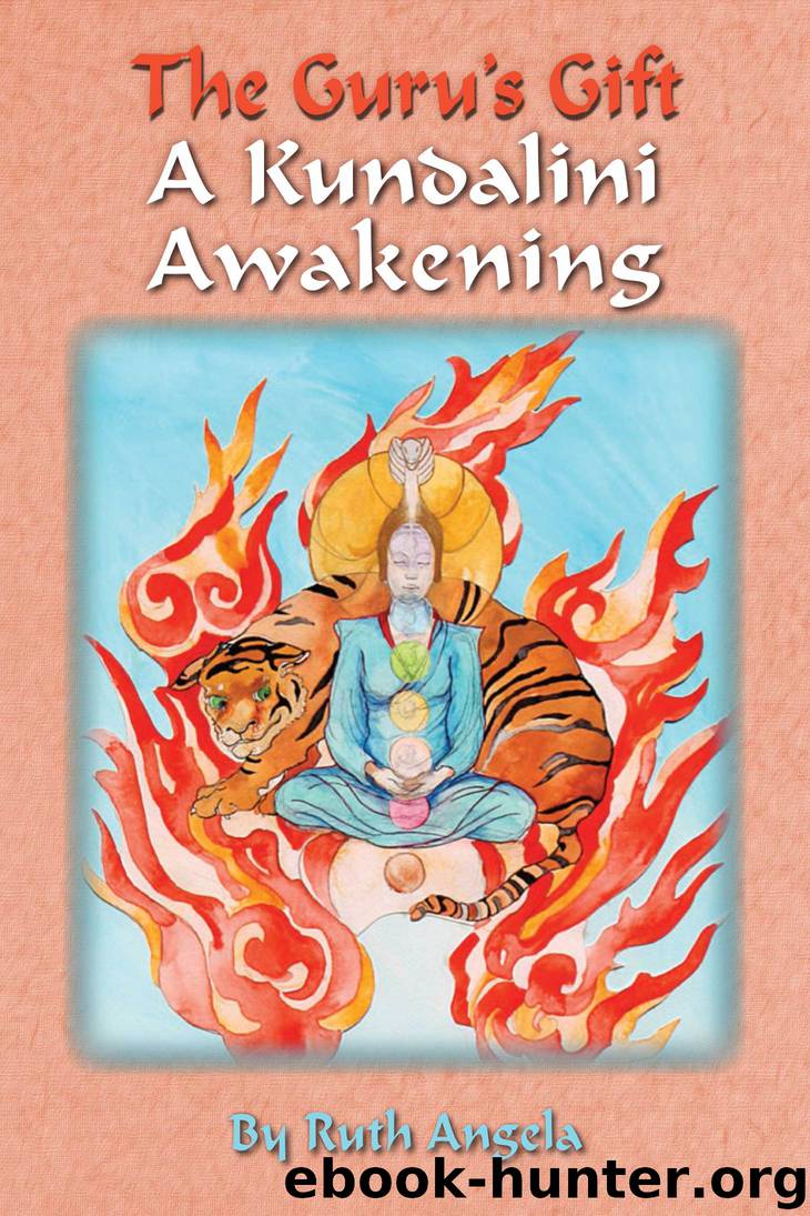 The Guru's Gift: A Kundalini Awakening by Ruth Angela