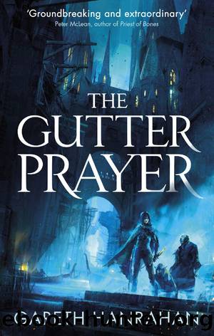 The Gutter Prayer: Book One of the Black Iron Legacy by Gareth Hanrahan