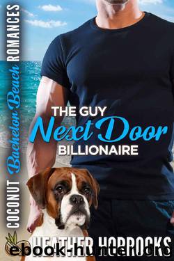 The Guy Next Door Billionaire (Coconut Bachelor Beach Romances Book 2) by Heather Horrocks