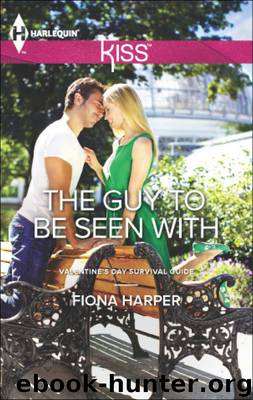 The Guy To Be Seen With (Valentine's Day Survival Guide) by Harper Fiona