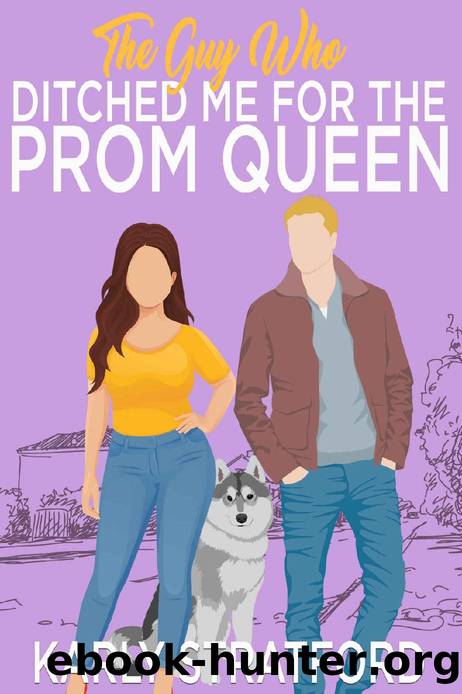 The Guy Who Ditched Me for the Prom Queen: A Sweet Second Chance Romance (Curvy Girl Crew Book 4) by Karly Stratford