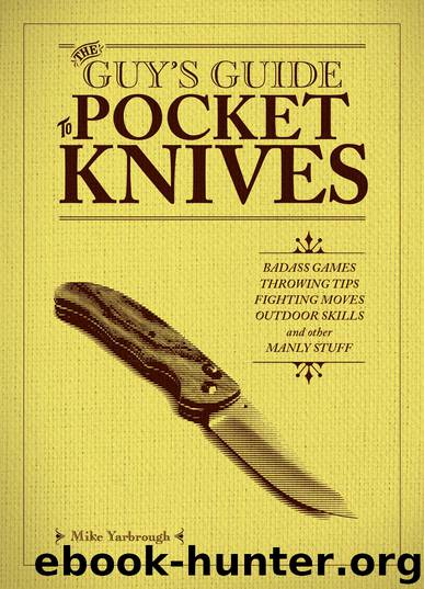 The Guy's Guide to Pocket Knives by Mike Yarbrough