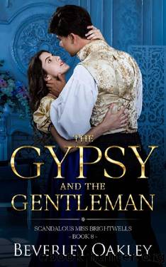 The Gypsy and the Gentleman: A Swapped Identities Matchmaking Regency (Scandalous Miss Brightwell Series Book 8) by Beverley Oakley