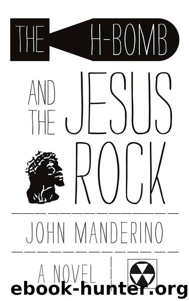 The H-Bomb and the Jesus Rock by John Manderino