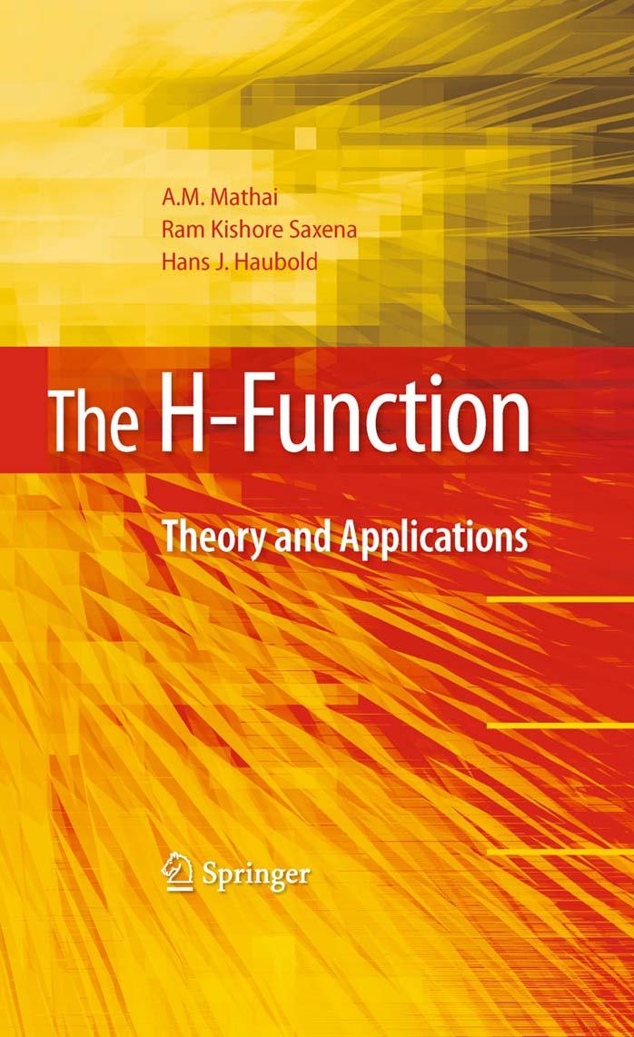 The H-Function: Theory and Applications by A.M. Mathai Ram Kishore Saxena Hans J. Haubold (auth.)