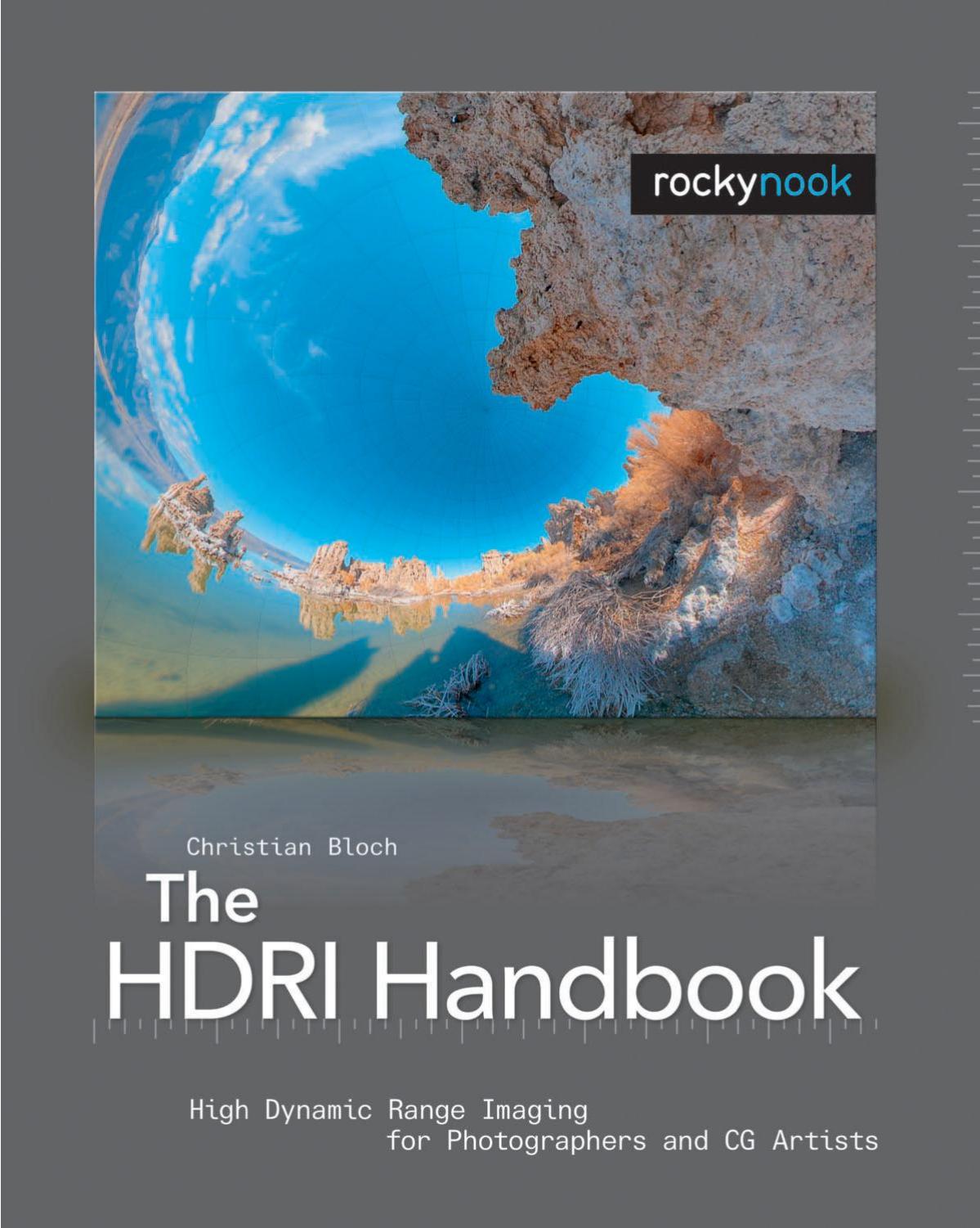 The HDRI Handbook: High Dynamic Range Imaging for Photographers and CG Artists by Christian Bloch