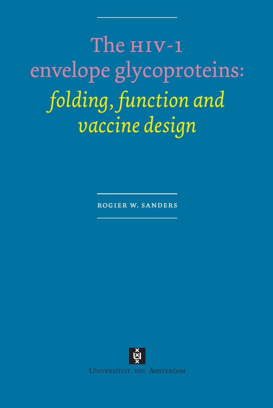The HIV-1 envelope glycoproteins: folding, function and vaccin design by Rogier W. Sanders