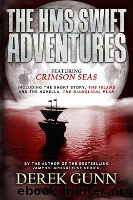 The HMS Swift Adventures by Derek Gunn