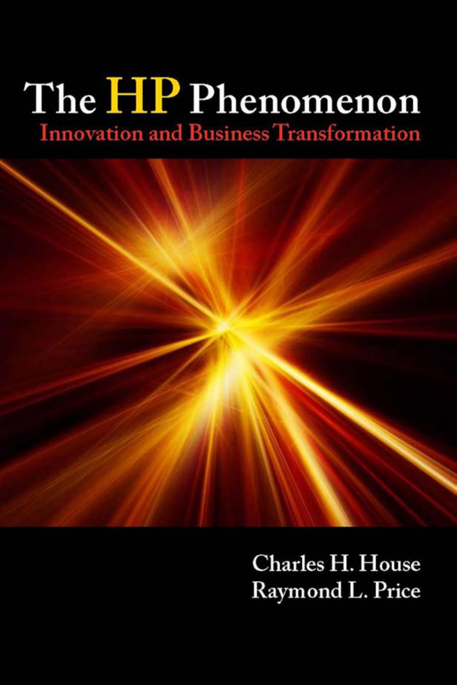 The HP Phenomenon: Innovation and Business Transformation by Charles House