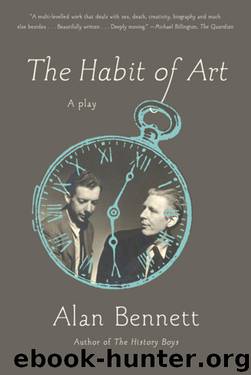 The Habit of Art: A Play by Alan Bennett
