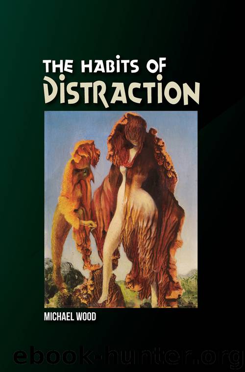 The Habits of Distraction by Wood Michael