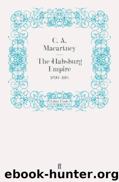 The Habsburg Empire 1790–1918 by C. A. Macartney
