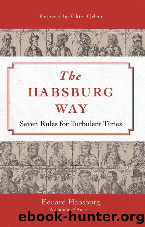 The Habsburg Way: 7 Rules for Turbulent Times by Eduard Habsburg
