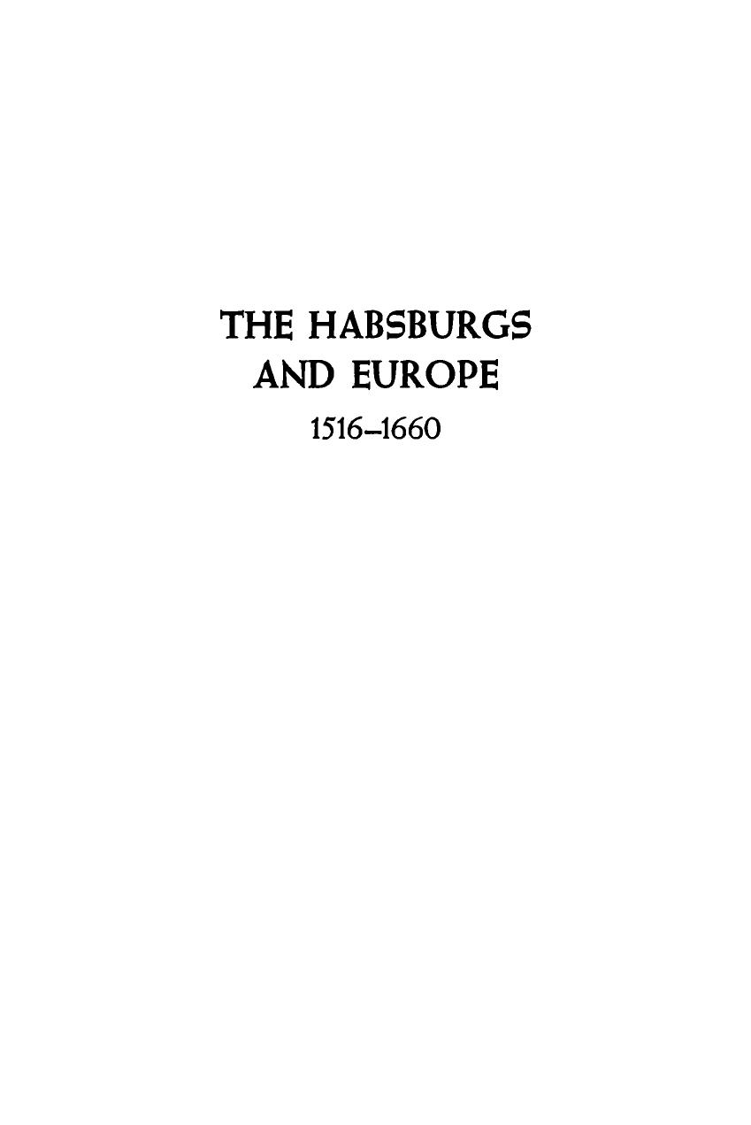 The Habsburgs and Europe, 1516-1660 by H.G. Koenigsberger