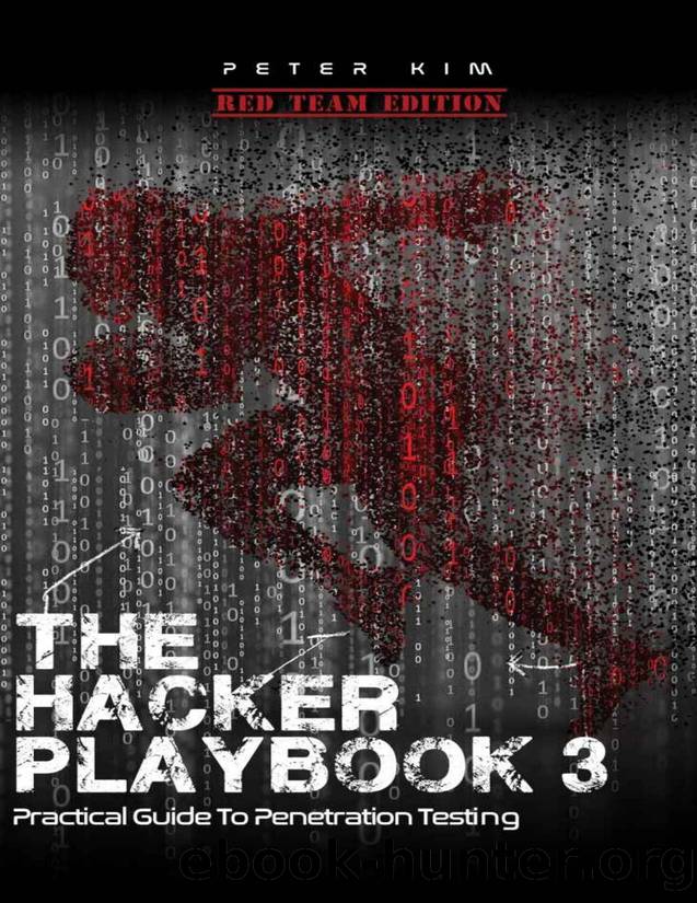 The Hacker Playbook 3: Practical Guide To Penetration Testing - PDFDrive.com by Peter Kim