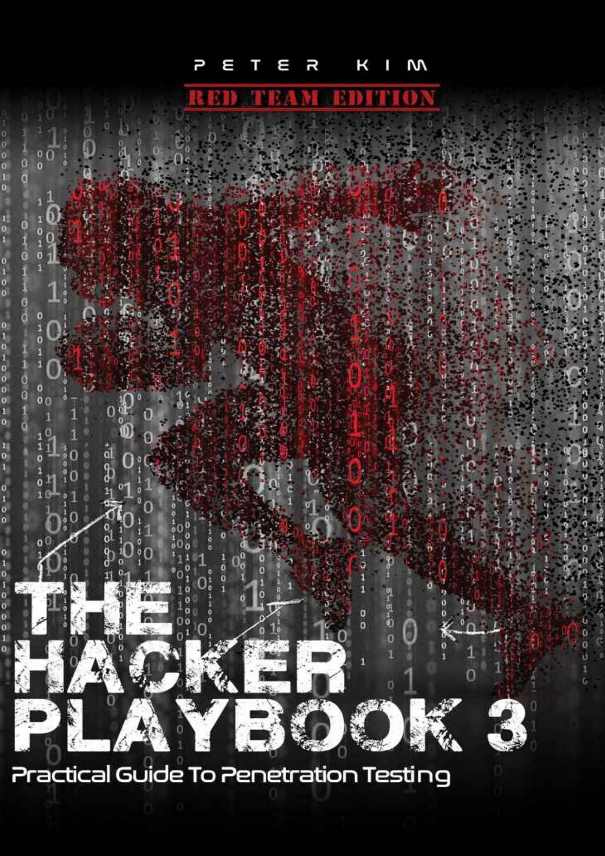 The Hacker Playbook 3: Practical Guide To Penetration Testing by Peter Kim