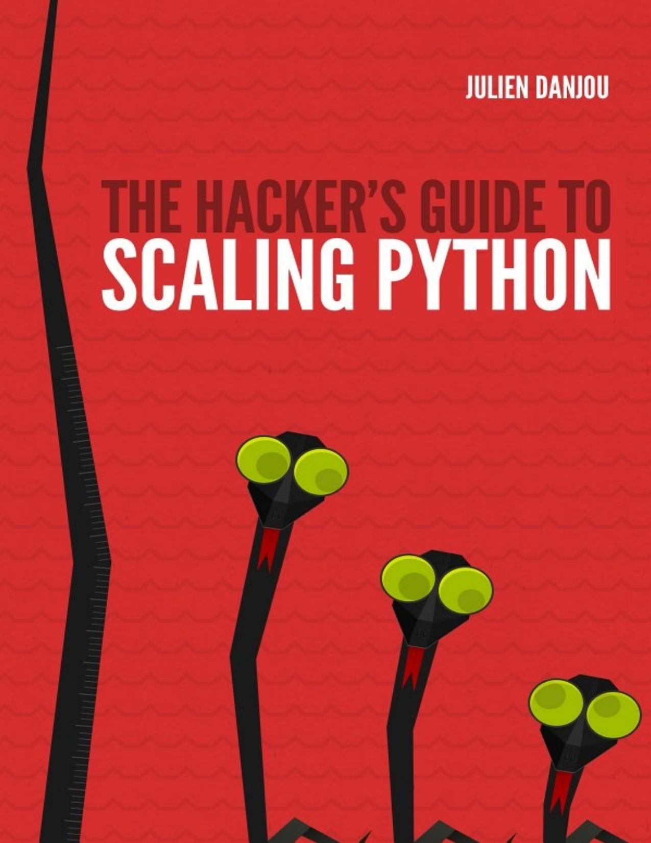 The Hackerâs Guide to Scaling Python by Julien Danjou