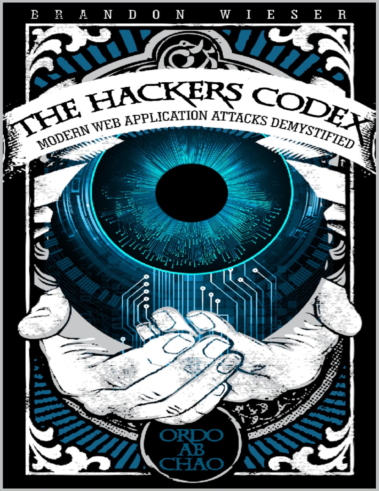 The Hackers Codex Modern Web Application Attacks Demystified by by Zamzar
