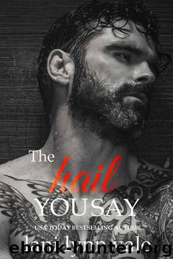 The Hail You Say (Hail Raisers Book 5) by Lani Lynn Vale