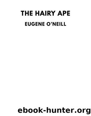 The Hairy Ape by Eugene O’Neill