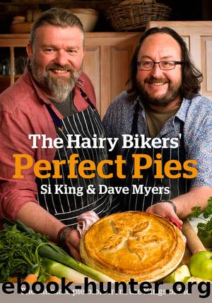 The Hairy Bikers' Perfect Pies by Si King & Dave Myers