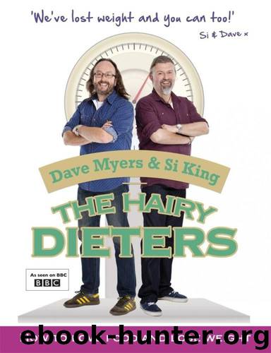 The Hairy Dieters: How to Love Food and Lose Weight by Dave Myers & Si King