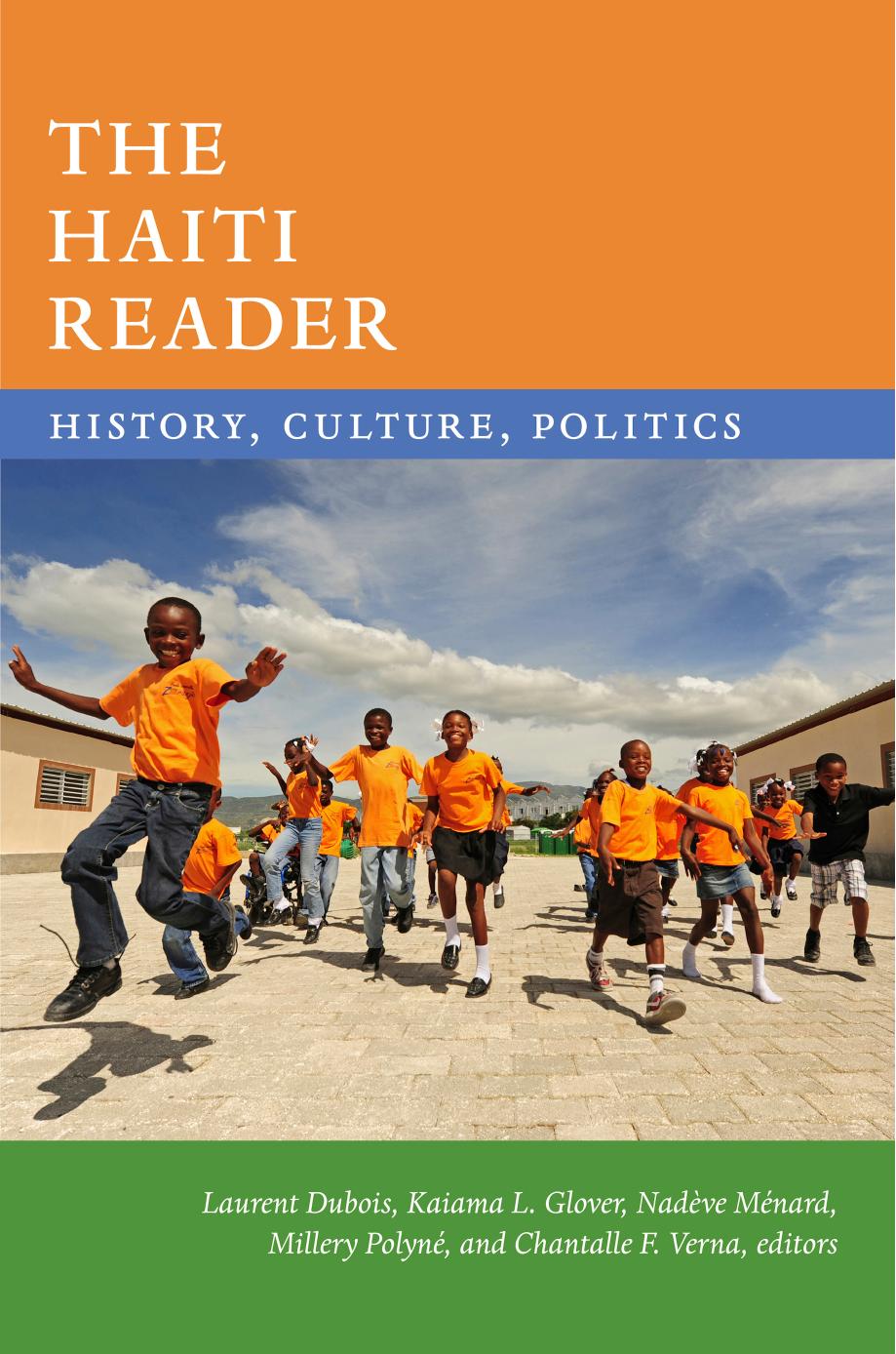 The Haiti Reader: History, Culture, Politics by Laurent Dubois Kaiama L. Glover Kaiama Glover Nadève Ménard Millery Polyné Chantalle F. Verna