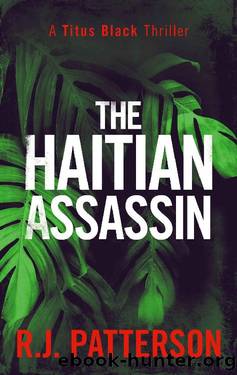 The Haitian Assassin (Titus Black Thriller series Book 11) by R.J. Patterson